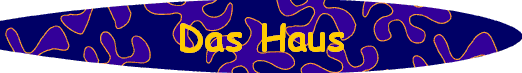  Das Haus 